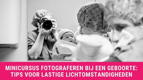 cursus geboorte fotograferen bevalling licht tips